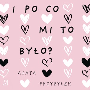 I po co mi to było?