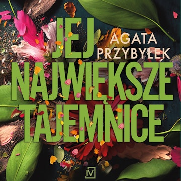 Jej największe tajemnice, Agata Przybyłek