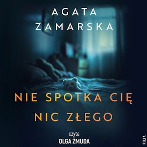 Nie spotka cię nic złego, Agata Zamarska