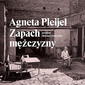 Zapach mężczyzny, Agneta Pleijel