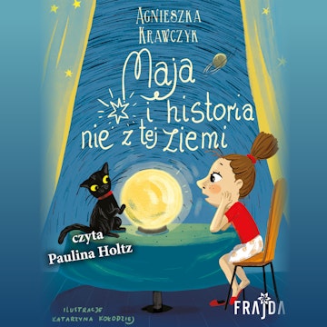 Maja i historia nie z tej ziemi. Maja. tom 4 audiobook, Agnieszka Krawczyk