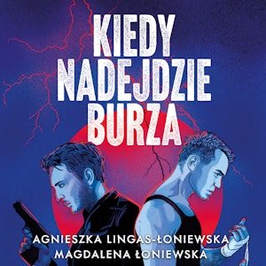 Kiedy nadejdzie burza