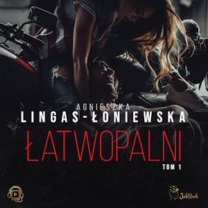 Łatwopalni. Tom 1