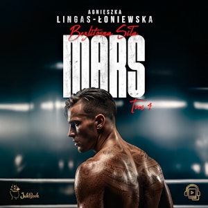 Mars. Bezlitosna siła. Tom 4, Agnieszka Lingas-Łoniewska