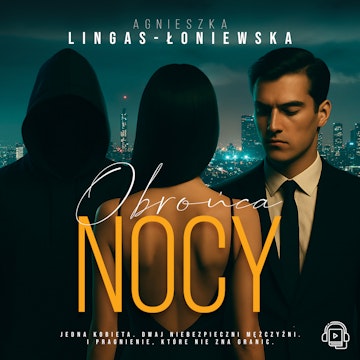 Obrońca nocy audiobook, Agnieszka Lingas-Łoniewska