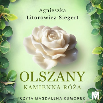 Kamienna róża audiobook, Agnieszka Litorowicz-Siegert