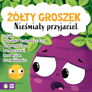 Żółty Groszek. Nieśmiały przyjaciel audiobook, Agnieszka Matz