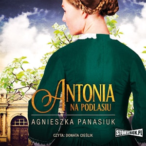 Na Podlasiu. Tom 1. Antonia