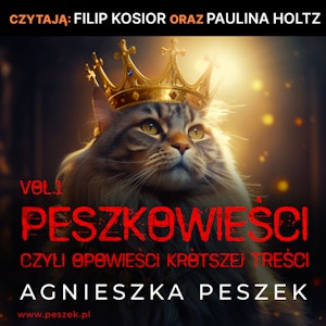 Peszkowieści, czyli opowieści krótszej treści. Część 1