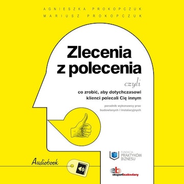 Zlecenia z polecenia czyli co zrobić, aby dotychczasowi klienci polecali Cię innym.