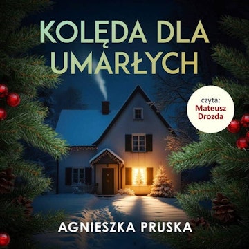 Kolęda dla umarłych audiobook, Agnieszka Pruska