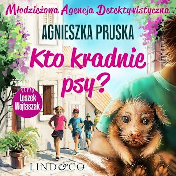 Kto kradnie psy? Młodzieżowa Agencja Detektywistyczna. Tom 3 audiobook, Agnieszka Pruska