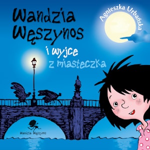 Wandzia Węszynos i wyjce z miasteczka