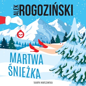 Martwa Śnieżka, Alek Rogoziński