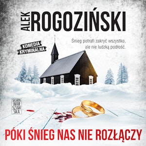 Póki śnieg nas nie rozłączy