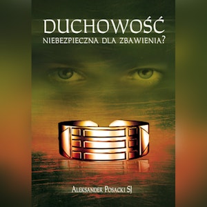 Duchowość niebezpieczna dla zbawienia?