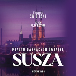 Miasto gasnących świateł. Susza, Aleksandra Świderska