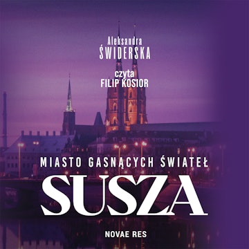 Miasto gasnących świateł. Susza, Aleksandra Świderska