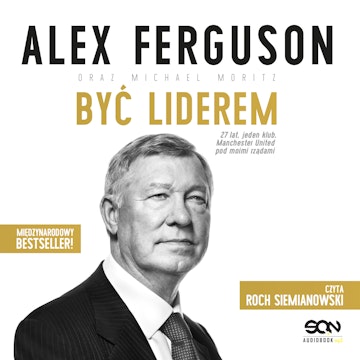 Alex Ferguson. Być liderem