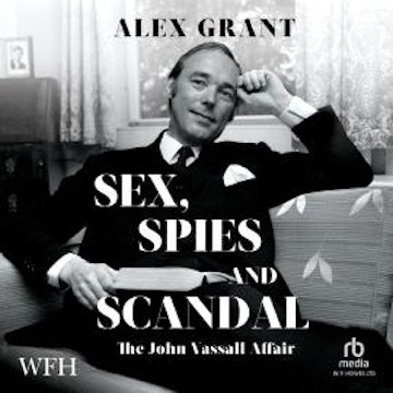 Sex, Spies and Scandal audiobook, Alex Grant