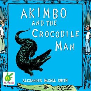 Akimbo and the Crocodile Man, Alexander McCall Smith