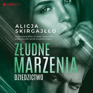 Złudne marzenia. Dziedzictwo