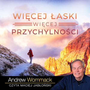 Więcej łaski, więcej przychylności, Andrew Wommack