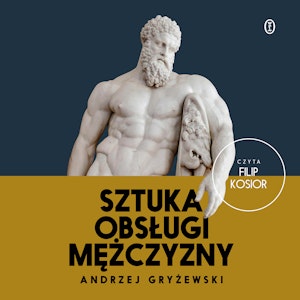 Sztuka obsługi mężczyzny, Andrzej Gryżewski