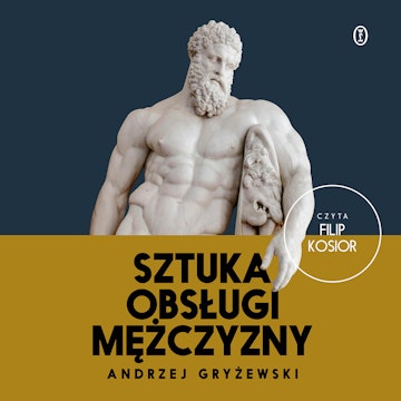 Sztuka obsługi mężczyzny audiobook, Andrzej Gryżewski