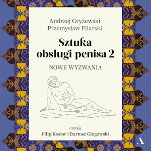 Sztuka obsługi penisa 2. Nowe wyzwania