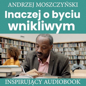 Inaczej o byciu wnikliwym