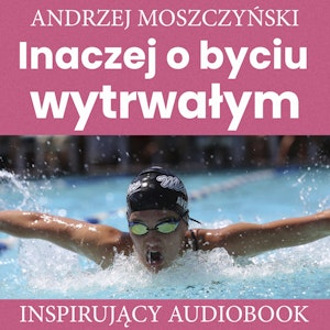 Inaczej o byciu wytrwałym