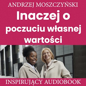 Inaczej o poczuciu własnej wartości