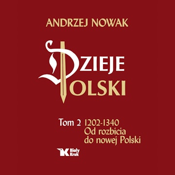 Dzieje Polski. Tom 2. 1202-1340. Od rozbicia do nowej Polski