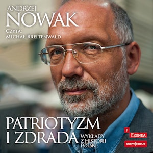Patriotyzm i zdrada, Andrzej Nowak