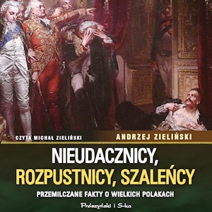 Nieudacznicy, rozpustnicy, szaleńcy