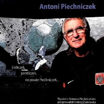 Entliczek, pentliczek, co powie Piechniczek