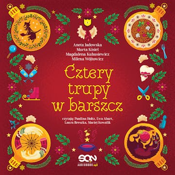 Cztery trupy w barszcz. Fantastyczno-kryminalna antologia świąteczna, Aneta Jadowska, Magdalena Kubasiewicz, Marta Kisiel, Milena Wójtowicz
