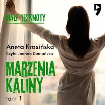Małe tęsknoty: Marzenia Kaliny. Tom 1