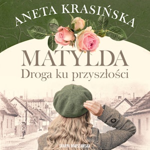 Matylda. Droga ku przyszłości