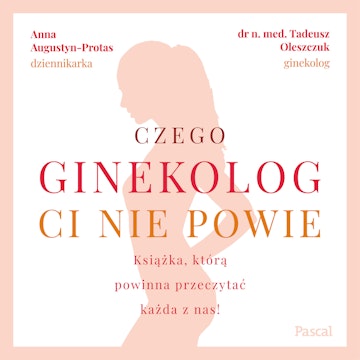 Czego ginekolog Ci nie powie