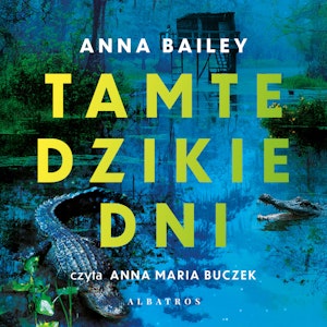 Tamte dzikie dni, Anna Bailey