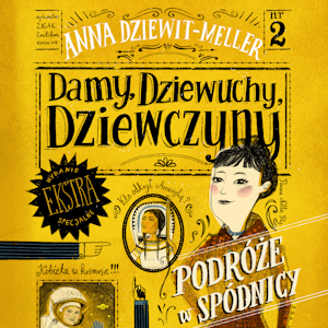 Damy, dziewuchy, dziewczyny. Podróże w spódnicy