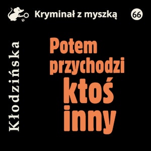 Potem przychodzi ktoś inny