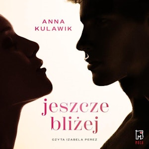 Jeszcze bliżej, Anna Kulawik