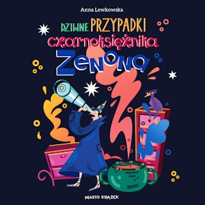 Dziwne przypadki czarnoksiężnika Zenona