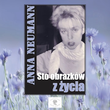 Sto obrazków z życia, Anna Neumann