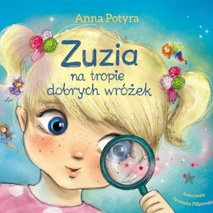 Zuzia na tropie dobrych wróżek