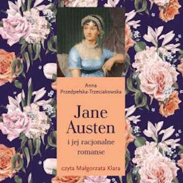 Jane Austen i jej racjonalne romanse