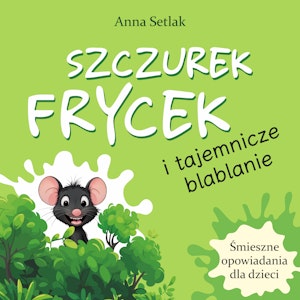 Szczurek Frycek i tajemnicze blablanie